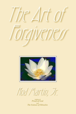 The Art of Forgiveness - Martin Jr, Rod