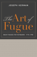 The Art of Fugue: Bach Fugues for Keyboard, 1715-1750