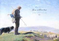 The Art of George and Eileen Soper: George Soper  1870-1942; Eileen Soper 1905-1990