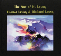 The Art of H. Leung, Thomas Leung, and Richard Leung