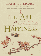 The Art of Happiness: A Guide to Developing Life's Most Important Skill