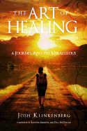 The Art of Healing: A Journey Into the Miraculous