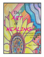 The Art of Healing: Adult Coloring Book with KJV Scriptures for Healing.
