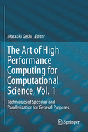 The Art of High Performance Computing for Computational Science, Vol. 1: Techniques of Speedup and Parallelization for General Purposes