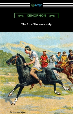 The Art of Horsemanship - Xenophon, and Morgan, Morris H (Translated by)
