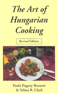 The Art of Hungarian Cooking: Revised Edition