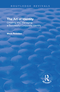 The Art of Identity: Creating and Managing a Successful Corporate Identity