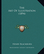 The Art Of Illustration (1894) - Blackburn, Henry