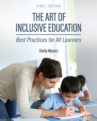 The Art of Inclusive Education: Best Practices for All Learners - Meyers, Shelly