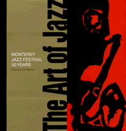 The Art of Jazz: Monterey Jazz Festival/50 Years