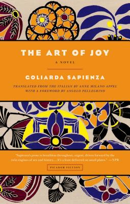 The Art of Joy - Sapienza, Goliarda, and Appel, Anne Milano (Translated by), and Pellegrino, Angelo (Foreword by)