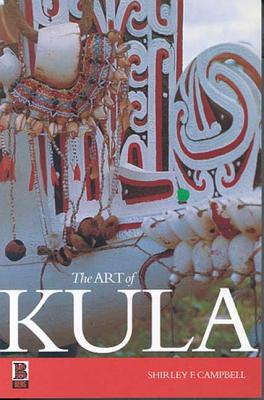 The Art of Kula - Campbell, Shirley F