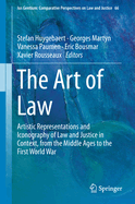 The Art of Law: Artistic Representations and Iconography of Law and Justice in Context, from the Middle Ages to the First World War