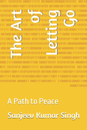The Art of Letting Go: A Path to Peace