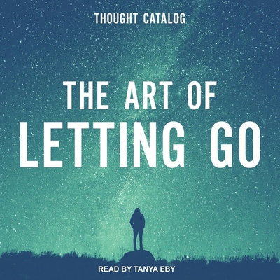 The Art of Letting Go - Bagnato, Marisa, and Taplin, Beau, and Sparacino, Bianca