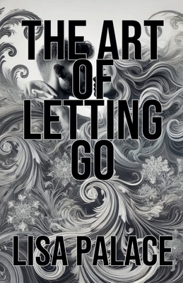 The Art of Letting Go - Palace, Lisa