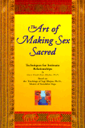 The Art of Making Sex Sacred: Techniques for Intimate Relationships