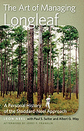 The Art of Managing Longleaf: A Personal History of the Stoddard-Neel Approach