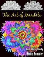 The Art of Mandala: Adult Coloring Book Designs to Heal Your Mind, Body and Spirit