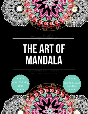 The Art of Mandala: Adult Coloring Book With 50 Detailed Mandalas - Press, Pleiadian