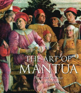 The Art of Mantua: Power and Patronage in the Renaissance
