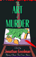 The Art of Murder: Classic True Crime Stories