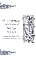 The Art of Music: a Collection of Writings, Volume 2
