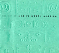 The Art of Native North America - Cawthorne, Nigel