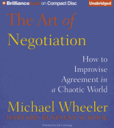 The Art of Negotiation: How to Improvise Agreement in a Chaotic World