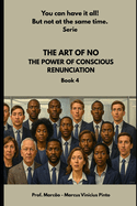 The Art of No: The Power of Conscious Renunciation
