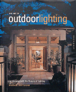 The Art of Outdoor Lighting: Landscapes with the Beauty of Lighting - Whitehead, Randall