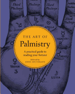 The Art of Palmistry: A Practical Guide to Reading Your Fortune