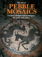 The Art of Pebble Mosaics - Howarth, Maggy