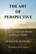 The Art of Perspective: A Collection of Poems & Reflections