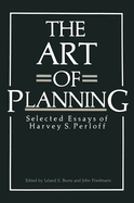 The Art of Planning: Selected Essays of Harvey S. Perloff