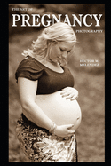 The Art of Pregnancy Photography