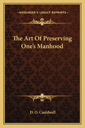 The Art of Preserving One's Manhood