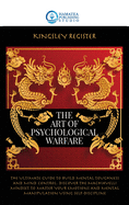 The Art of Psychological Warfare: The Ultimate Guide to Build Mental Toughness and Mind Control. Dis-cover the Machiavelli Mindset to Master your Emotions and Mental Manipulation Using Self-Discipline