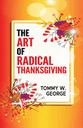 The Art Of Radical Thanksgiving
