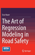 The Art of Regression Modeling in Road Safety
