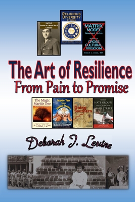 The Art of Resilience: From Pain to Promise - Lynne, Beth (Editor), and Levine, Deborah J