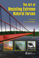 The Art of Resisting Extreme Natural Forces - Brebbia, C A (Editor)