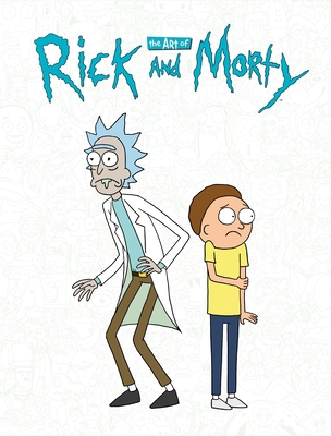 The Art of Rick and Morty - Roiland, Justin, and Siciliano, James