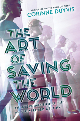 The Art of Saving the World: An Interdimensional Riff. an Unexpected Destiny. - Duyvis, Corinne