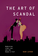 The Art of Scandal: Modernism, Libel Law, and the Roman  Clef