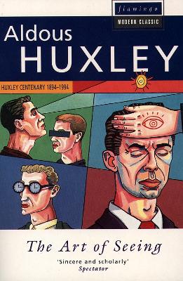 The Art of Seeing - Huxley, Aldous