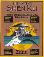 The Art of Shen Ku: The Ultimate Traveller's Guide of This Planet