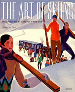 The Art of Skiing: Vintage Posters from the Golden Age of Winter Sport - De Gex, Jenny