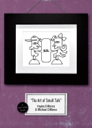 The Art of Small Talk: Because Dating's Not a Science--It's an Art - DiMarco, Hayley, and DiMarco, Michael