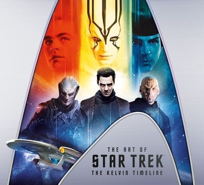 The Art of Star Trek: The Kelvin Timeline - Bond, Jeff